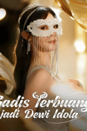 Gadis Terbuang jadi Dewi Idola Drama China