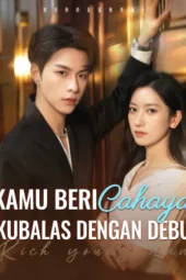 Kamu Beri Aku Cahaya Kubalas Dengan Debu Drama China