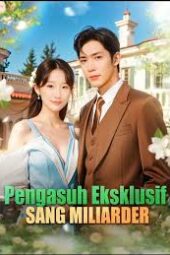 pengasuh eksklusif sang miliarder Drama China