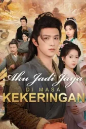 Aku Jadi Jaya Di Masa Kekeringan Drama China
