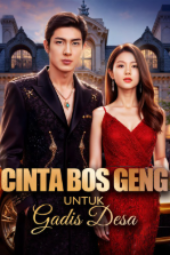 Cinta Bos Geng untuk Gadis Desa drama china