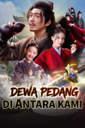 Dewa Pedang di Antara Kami drama china