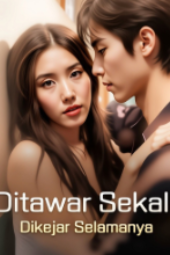 Ditawar Sekali Dikejar Selamanya drama china