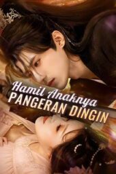Hamil Anaknya Pangeran Dingin drama china