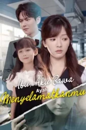 Ibu Aku Bawa Ayah Menyelamatkanmu Drama China