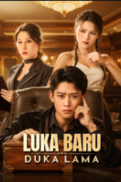 Luka Baru Duka Lama drama china