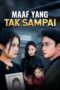 Maaf yang Tak Sampai drama china