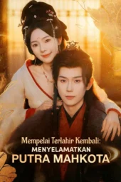 Mempelai Terlahir Kembali Menyelamatkan Putra Mahkota drama china