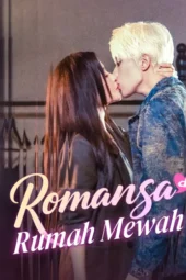 Romansa di Rumah Mewah Drama china