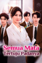 Semua Mata Tertuju Padanya Drama china