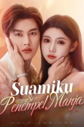 Suamiku Si Penempel Manja drama china