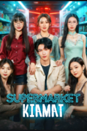Supermarket Kiamat  Drama China