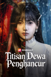 Titisan Dewa Penghancur drama china