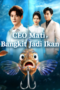 CEO Mati Bangkit Jadi Ikan drama china