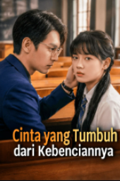 Cinta yang Tumbuh dari Kebenciannya drama china