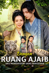 Dengan Ruang Ajaib Aku Menghidupi Sang Pangeran drama china