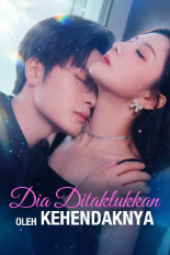 Dia Ditaklukkan oleh Kehendaknya drama china