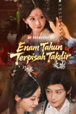 Enam Tahun Terpisah Takdir drama china