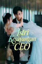 Istri Kesayangan CEO drama china