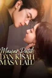 Mawar Putih dan Kisah Masa Lalu drama china