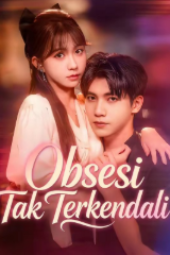 Obsesi Sang Adik drama china