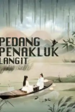 Pedang Penakluk Langit drama china