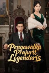 Pengawalku Prajurit Legendaris drama china