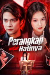 Perangkap untuk Hatinya drama china