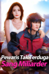 Pewaris Tak Terduga Sang Miliarder drama china