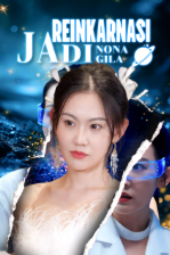 Reinkarnasi Menjadi Gadis Gila drama china