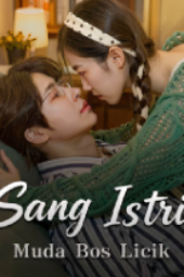 Sang Istri Muda Bos Licik Drama china