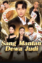 Sang Mantan Dewa Judi drama china