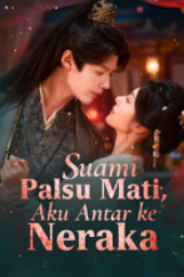 Suami Palsu Mati Aku Antar ke Neraka drama china