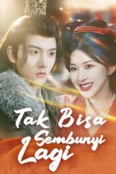 Tak Bisa Sembunyi Lagi drama china