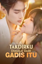 Takdirku Dimulai dari Gadis Itu drama china