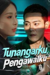 Tunanganku Pengawalku drama china