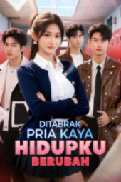 Ditabrak Pria Kaya Hidupku Berubah drama china