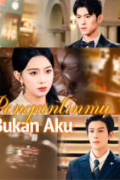 Pengantinmu Bukan Aku drama china